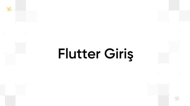 Flutter Giriş