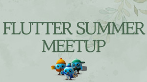 Flutter Summer Meetup