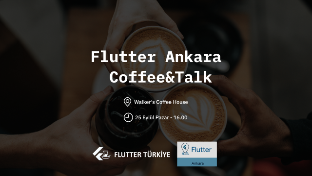Flutter Türkiye - Ankara Coffee&Talk