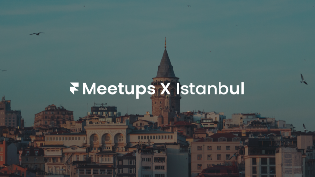 Framer Meetups x Istanbul | Framer Official Meetup