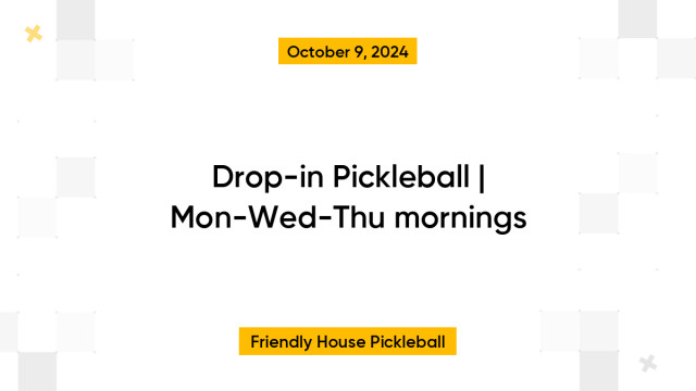 Drop-in Pickleball | Mon-Wed-Thu mornings