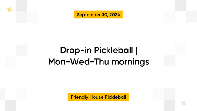 Drop-in Pickleball | Mon-Wed-Thu mornings