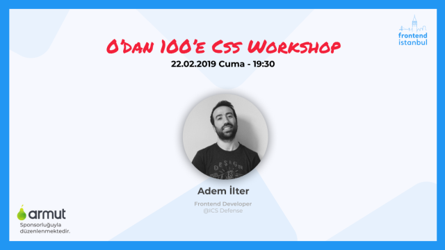 0’dan 100’e CSS Workshop - Frontend İstanbul Meetup #15
