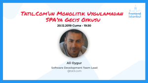 Tatil.com’un Monolitik Uygulamadan
SPA’ya Geçiş Öyküsü