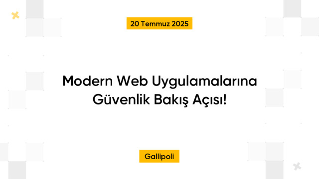 Modern Web Uygulamalarına Güvenlik Bakış Açısı!