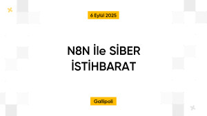 N8N İle SİBER İSTİHBARAT