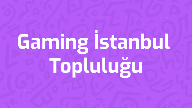 Gaming İstanbul Topluluğu