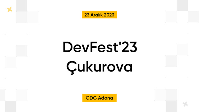 DevFest'23 Çukurova