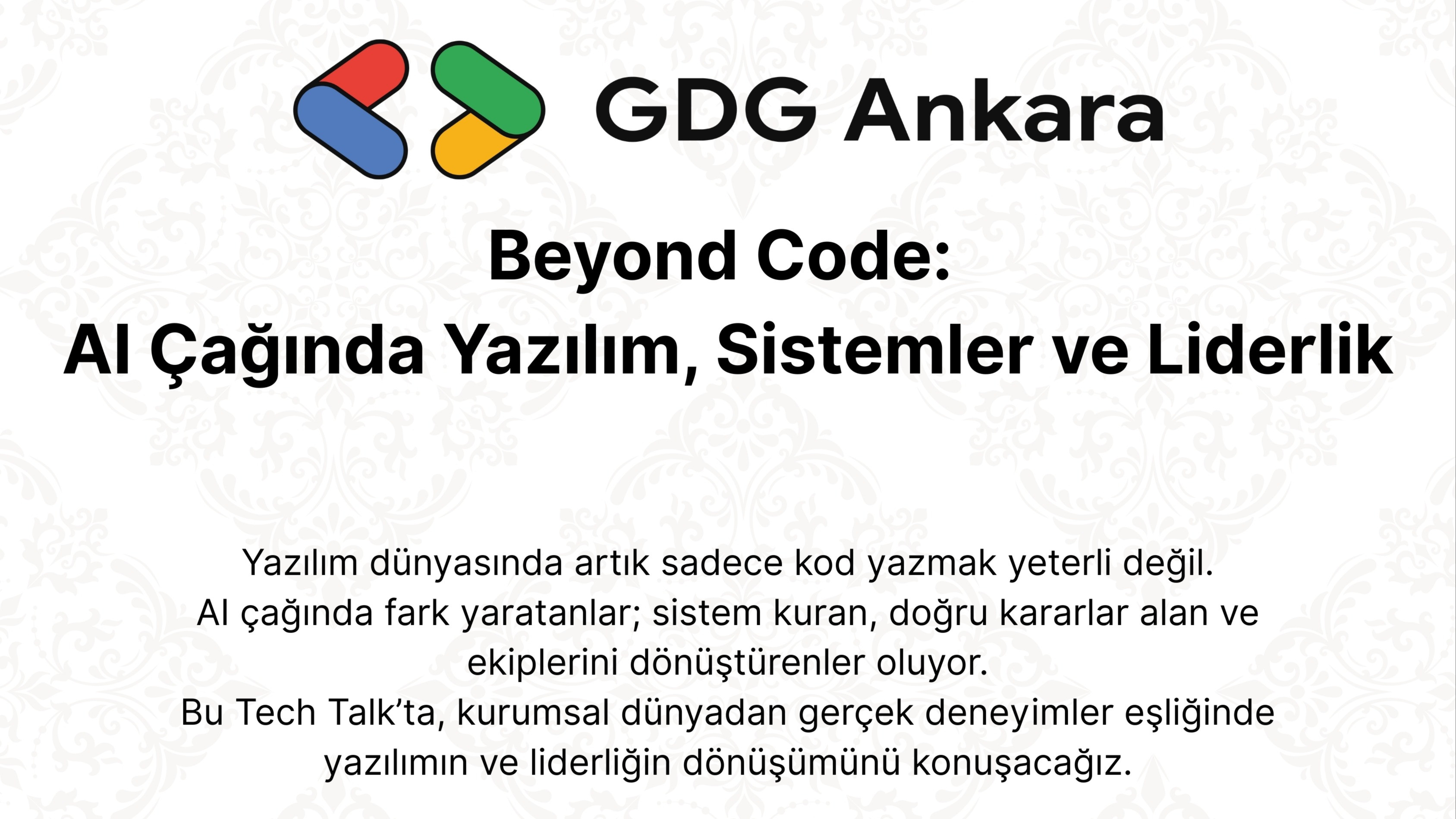 GDG Ankara Beyond Code: AI Çağında Yazılım, Sistemler ve Liderlik
