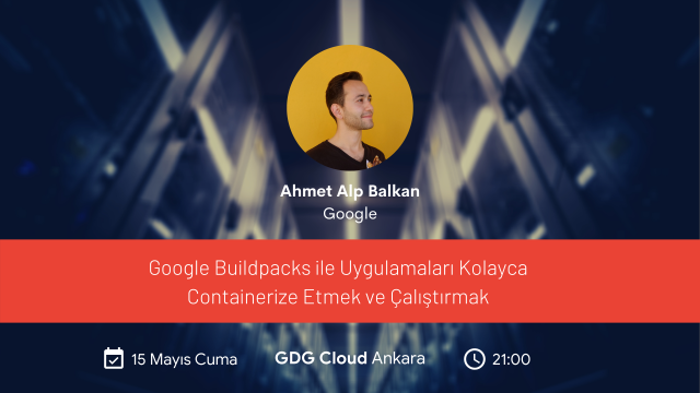 Google Buildpacks ile Uygulamaları Kolayca Containerize Etmek ve Çalıştırmak