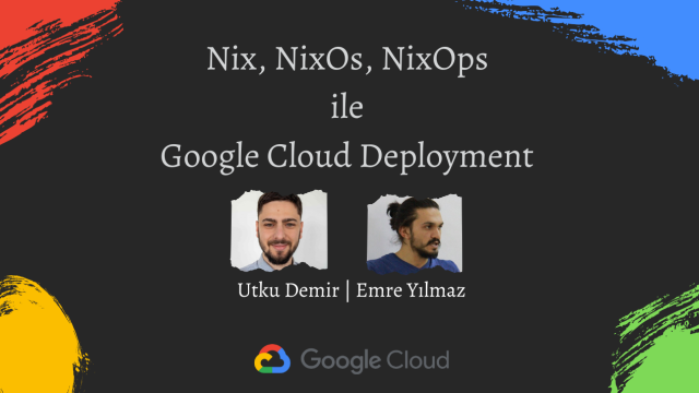 Nix, Nixos, NixOps ile Google Cloud Sunucularınızı Yönetin!