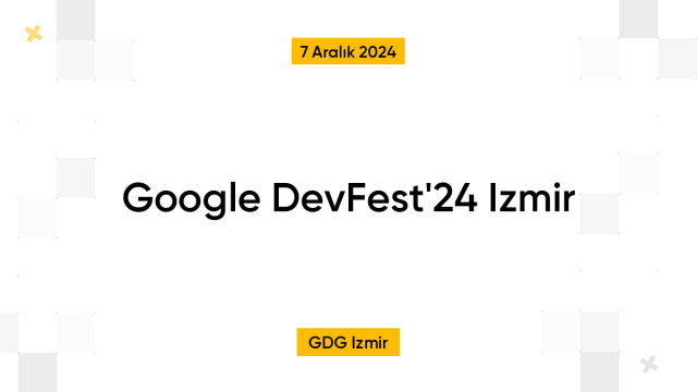 Google DevFest'24 Izmir
