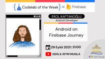 Codelab of the Week | Erol Kaftanoğlu | Android on Firebase Journey