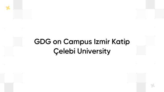 GDG on Campus Izmir Katip Çelebi University