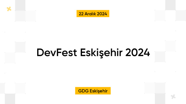 DevFest Eskişehir 2024