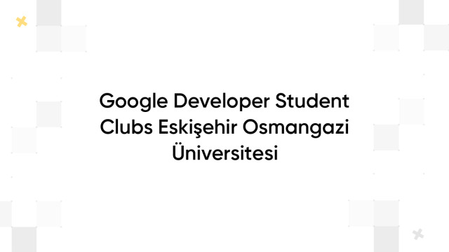 Google Developer Student Clubs Eskişehir Osmangazi University