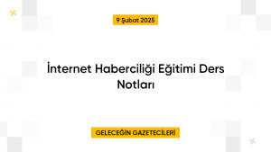 İnternet Haberciliği Eğitimi Ders Notları