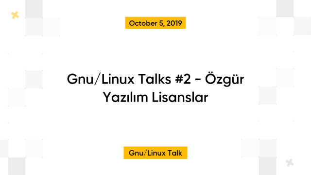 Gnu/Linux Talks #2 - Özgür Yazılım Lisanslar