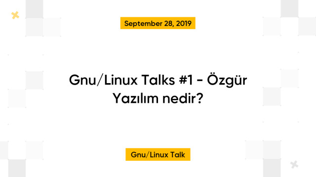 Gnu/Linux Talks #1 - Özgür Yazılım nedir?