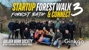Startup Forest Walk & Connect #3 by Golden Born Society & Ginkgo Wellness Studio