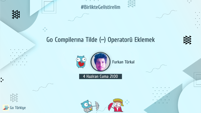 #BirlikteGelistirelim - Go Compilerına Tilde (~) Operatorü Eklemek