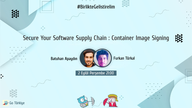 #BirlikteGelistirelim-Secure Your Software Supply Chain: Container Image Signing