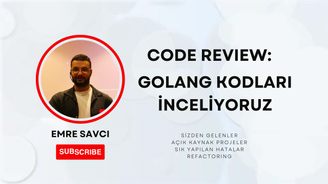 Code Review: Go Projelerini İnceliyoruz