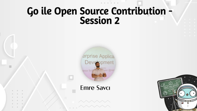 Go ile Open Source Contribution - Session 2