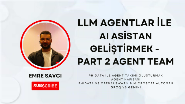 LLM Agentlar ile AI Asistan Geliştirmek - Part 2