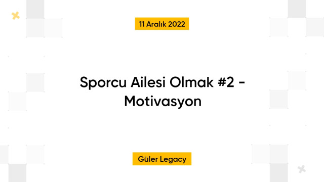 Sporcu Ailesi Olmak #2 - Motivasyon