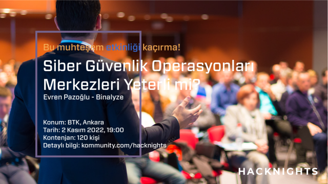 Hacknights - Siber Güvenlik Operasyonları Merkezleri Yeterli mi?