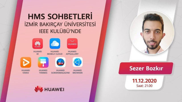 Huawei Mobil Servisleri & İzmir Bakırçay Üniversitesi IEEE Kulübü Webinar