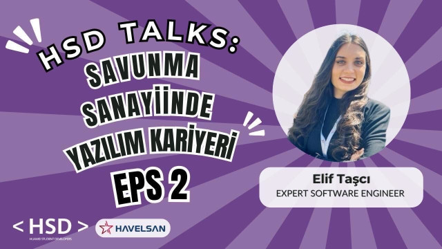 HSD Talks: Savunma Sanayide Yazılım Kariyeri- EPS 2!