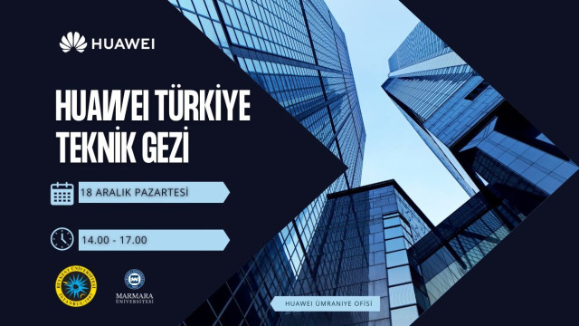 HUAWEI TURKIYE TEKNİK GEZİ - BEYKENT - MARMARA