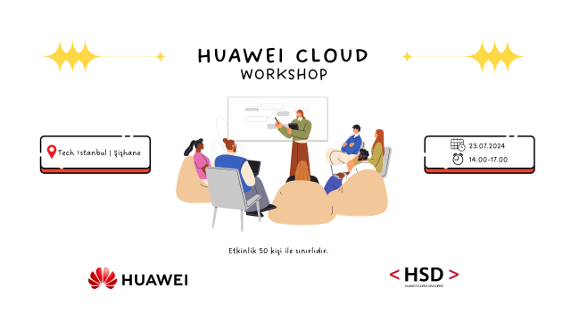 📢 Tech Istanbul’da HUAWEI Cloud  Atölyesi!