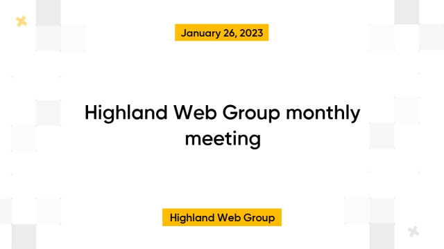 Highland Web Group monthly meeting