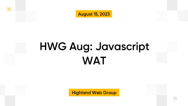 HWG Aug: Javascript WAT