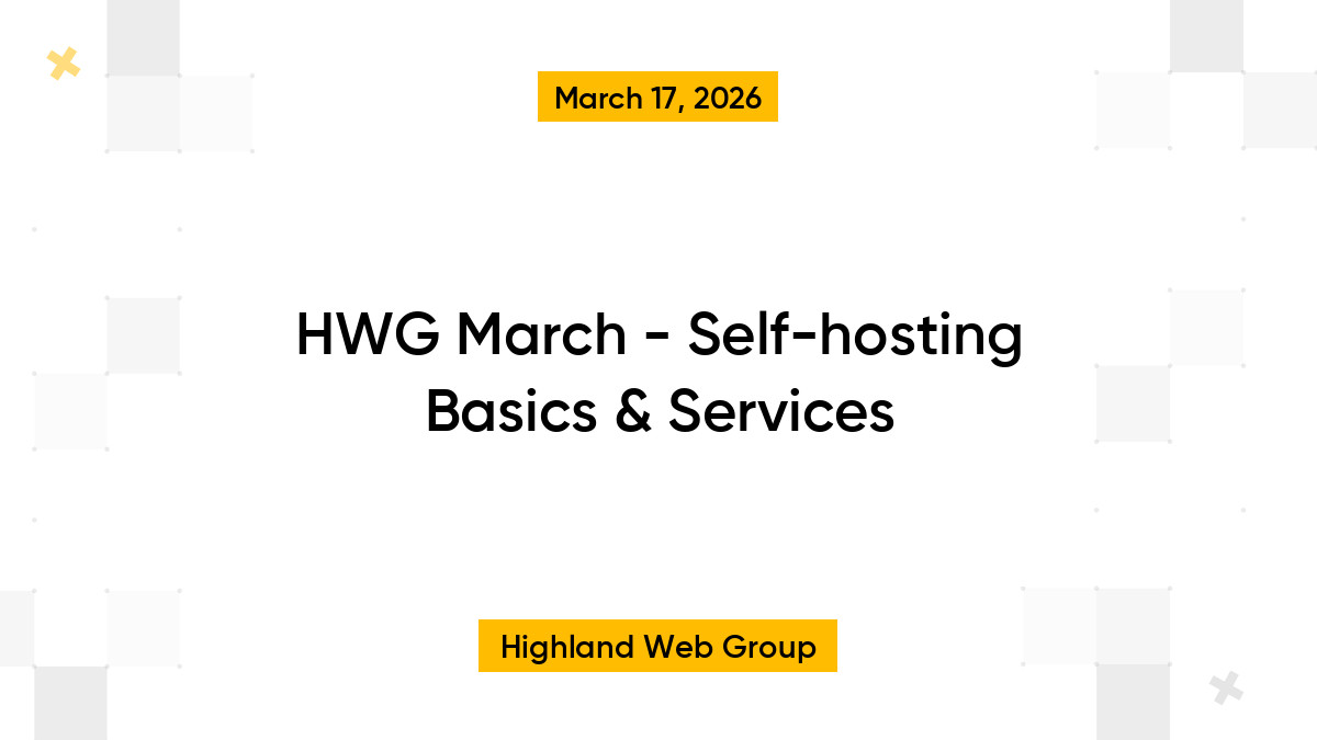 HWG March - Self-hosting Basics & Services