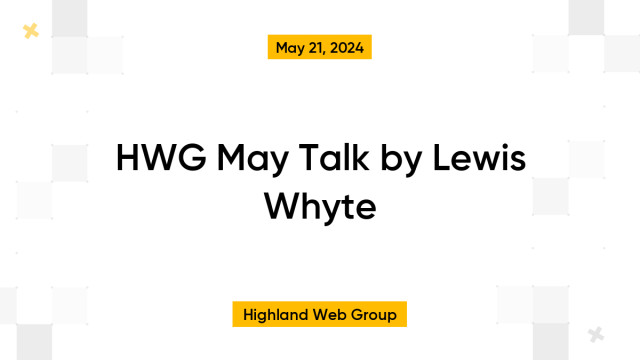 HWG May Talk by Lewis Whyte
