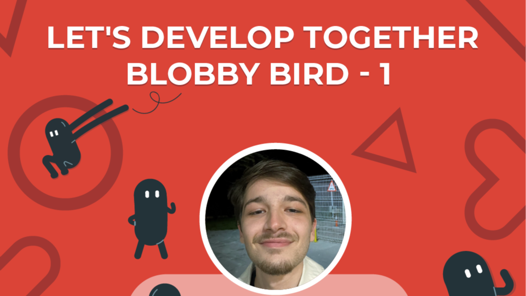 Let's Develop Games Together - Blobby Bird Workshop #1 | Kommunity