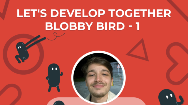 Let's Develop Games Together - Blobby Bird Workshop #1