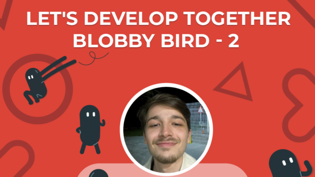Let's Develop Games Together - Blobby Bird Workshop #2