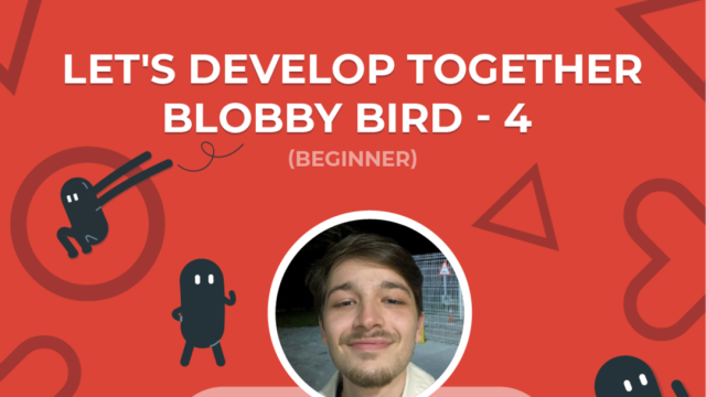 Let's Develop Games Together - Blobby Bird Workshop #4