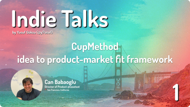Indie Talks 1 - Can Babaoglu - Bağımsız Ürün Geliştirme