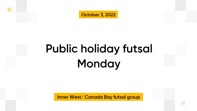 Public holiday futsal Monday