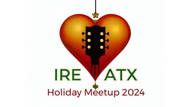 IRE / ATX Holiday Meetup 2024