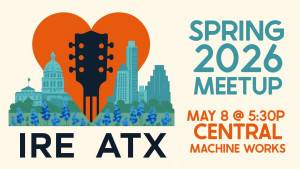 IRE / ATX Spring 2026 Meetup
