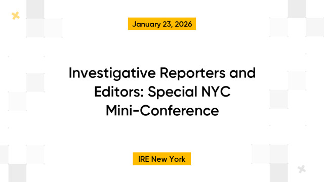 Investigative Reporters and Editors: Special NYC Mini-Conference