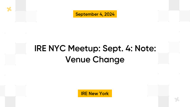 IRE NYC Meetup: Sept. 4: Note: Venue Change