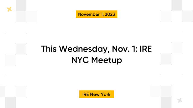 This Wednesday, Nov. 1: IRE NYC Meetup